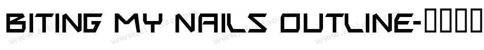 Biting my nails outline字体转换